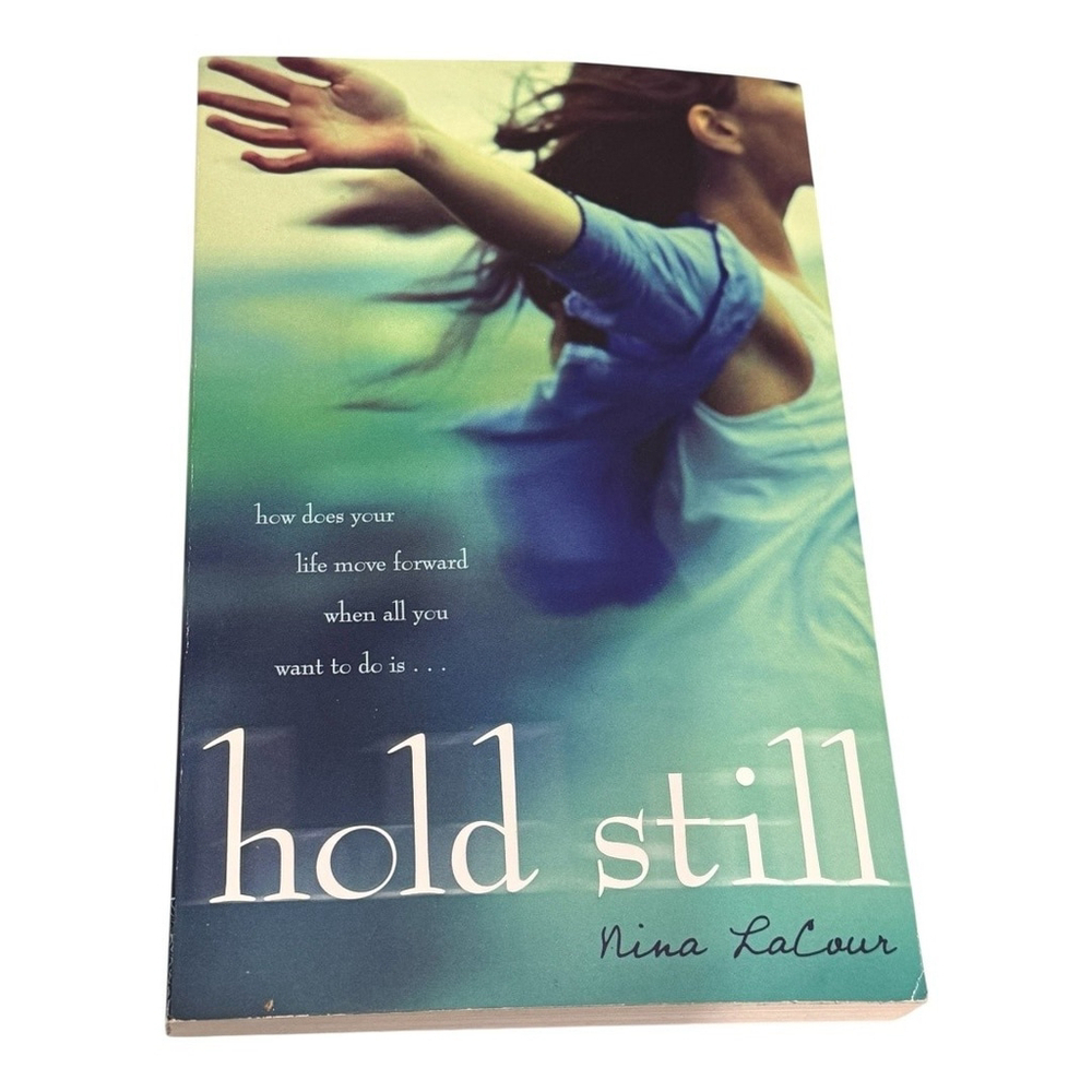 Hold Still Nina LaCour Young Adult Fiction Paperback Emotional Loss Friendship N